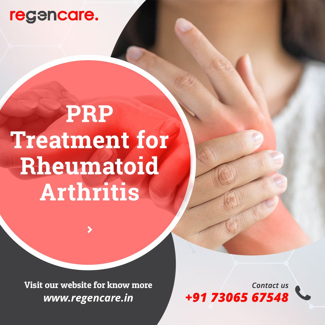 Best PRP treatment for Rheumatoid arthritis in Kochi - Regencare